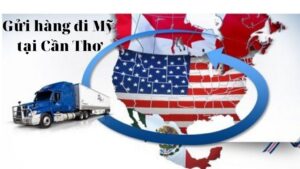 Gửi hàng đi Mỹ tại Cần Thơ